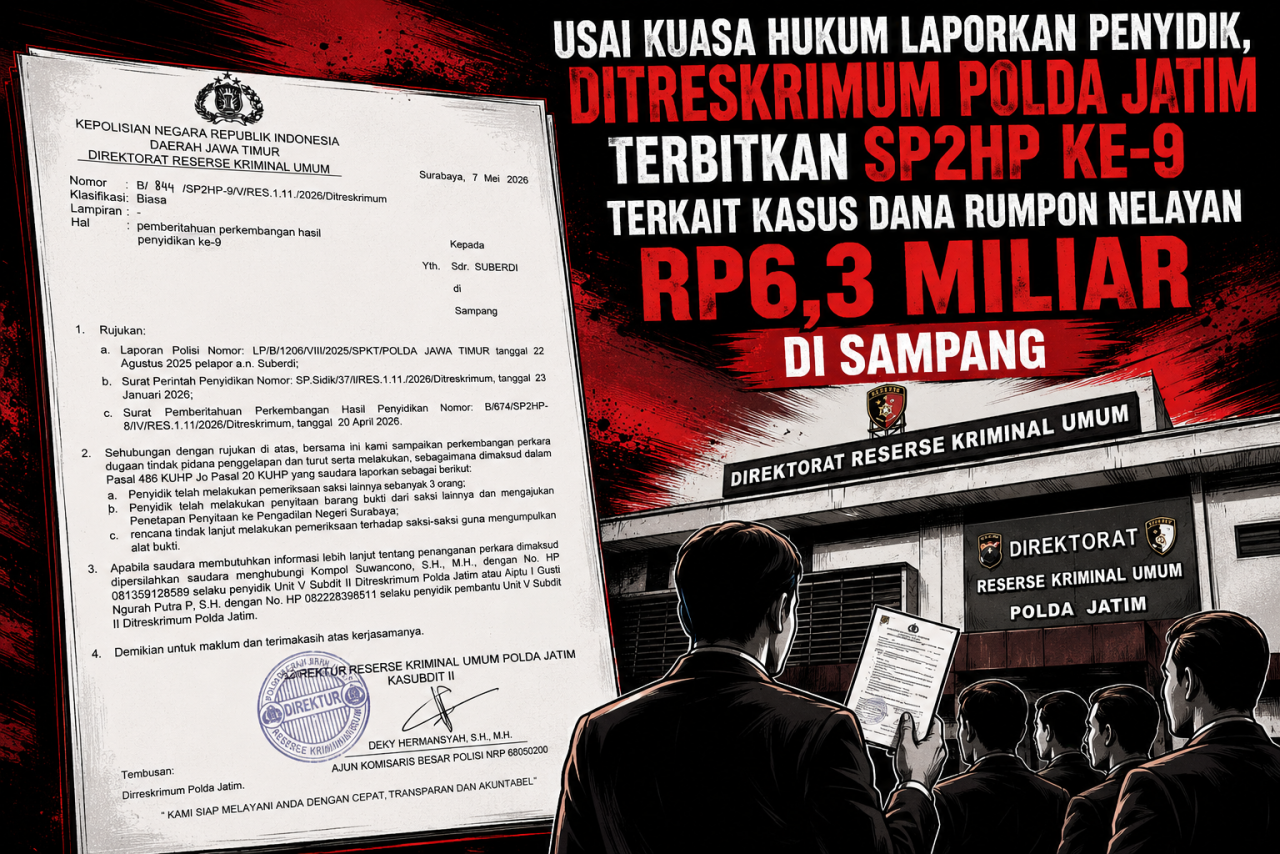 Usai Kuasa Hukum Laporkan Penyidik, Ditreskrimum Polda Jatim Terbitkan SP2HP Ke-9 Terkait Kasus Dana Rumpon Nelayan